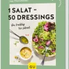 1 Salat - 50 Dressings - Von fruchtig bis pikant