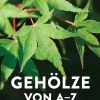 Gehölze von A-Z
