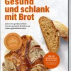 Gesund und schlank mit Brot