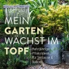 Mein Garten wächst im Topf