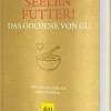 Seelenfutter! Das Goldene von GU - Koch dich glücklich und zufrieden