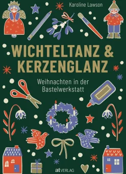 Wichteltanz & Kerzenglanz - Weihnachten in der Bastelwerkstatt