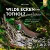 Wilde Ecken und Totholz im Garten